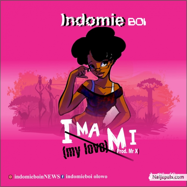 Indomie Boi_ Ima mi (my love) prod by Mr X