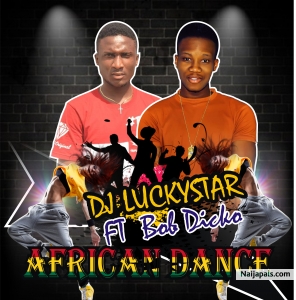 Dj Luckystar ft Bob Dicko - African Dance