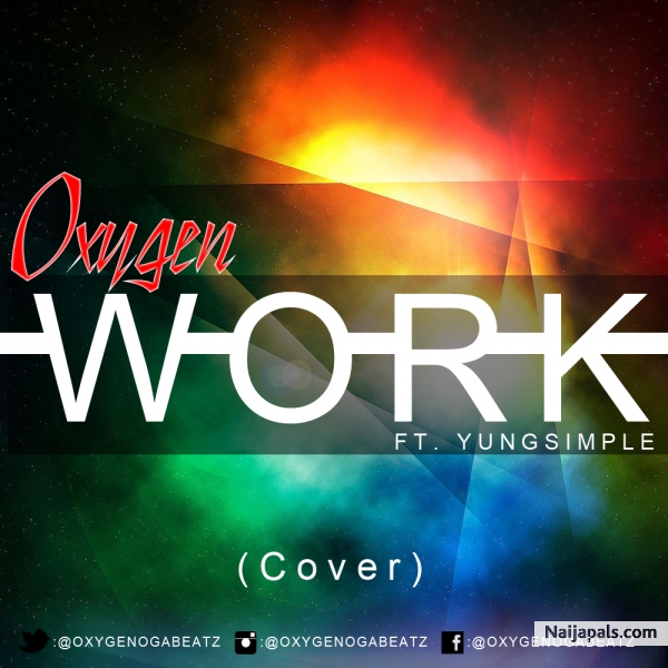 Oxygen - Work(Cover) Feat. YungSimple