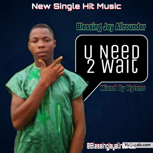 U need 2 wait