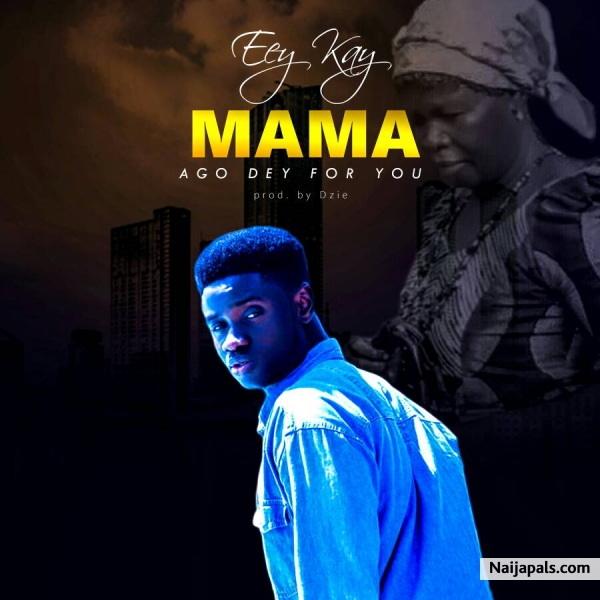 Eey Kay _ Mama (prod. By eddy Kay ronit)