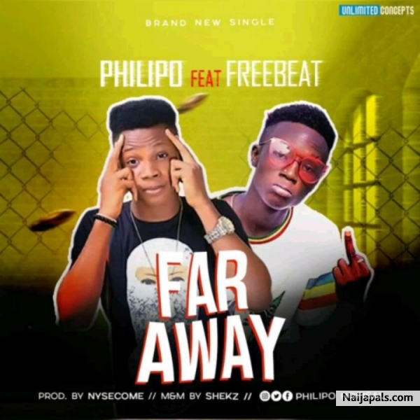Philipo ~ Far Away Ft FreeBeatz