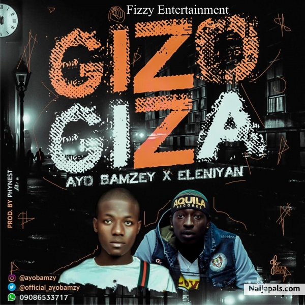 Ayo Bamzy ft Eleniyan - Gizo Giza