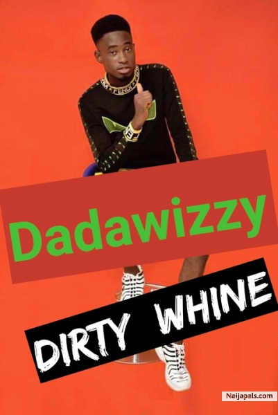 Dadawizzy Dirty whine