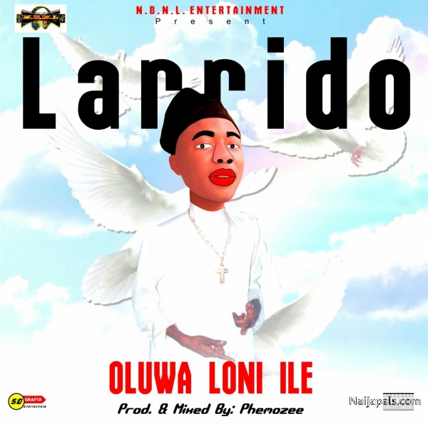 Larrido _ Oluwa lo nile