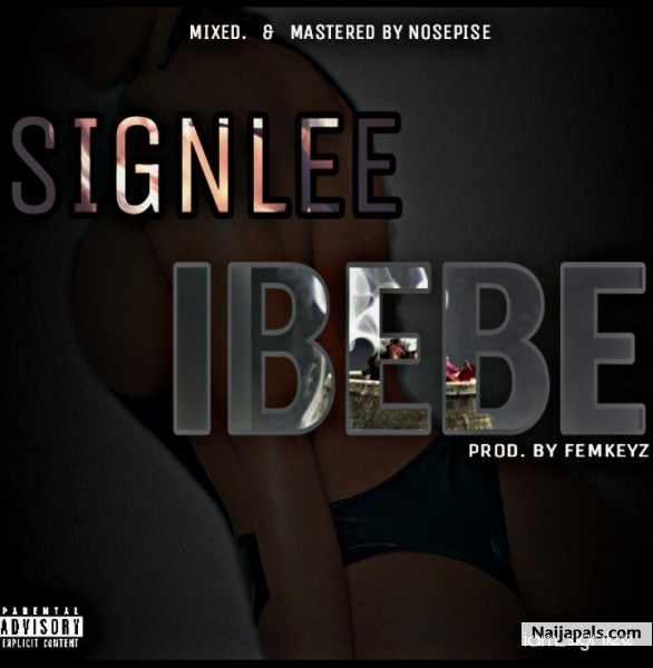 New Music IBEBE by Signlee (Prod by Femkeyz)