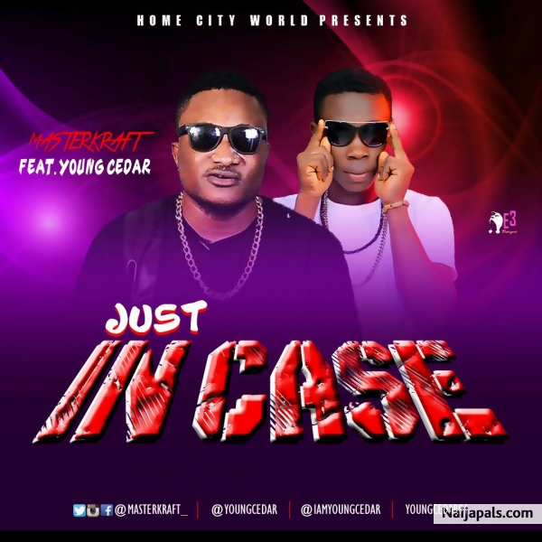 Just Incase ft. MasterKraft (prod. J Rymez)