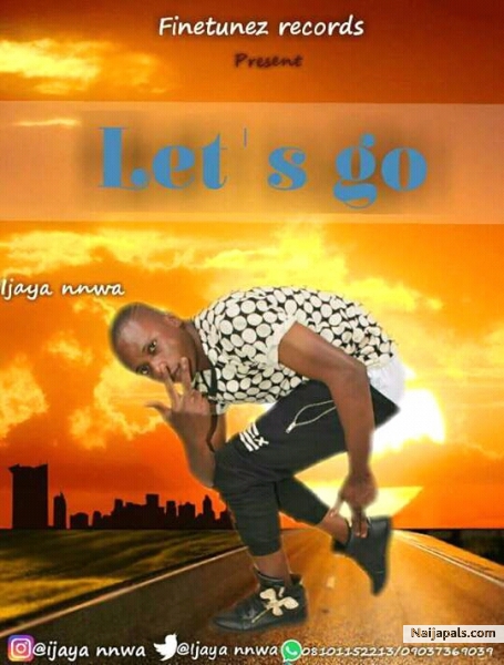 Let' s Go - Ijaya Nnwa prod by Acolefinetunez