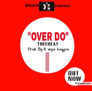 OVER DO (freebeat) prod. by k-wyze kingpin
