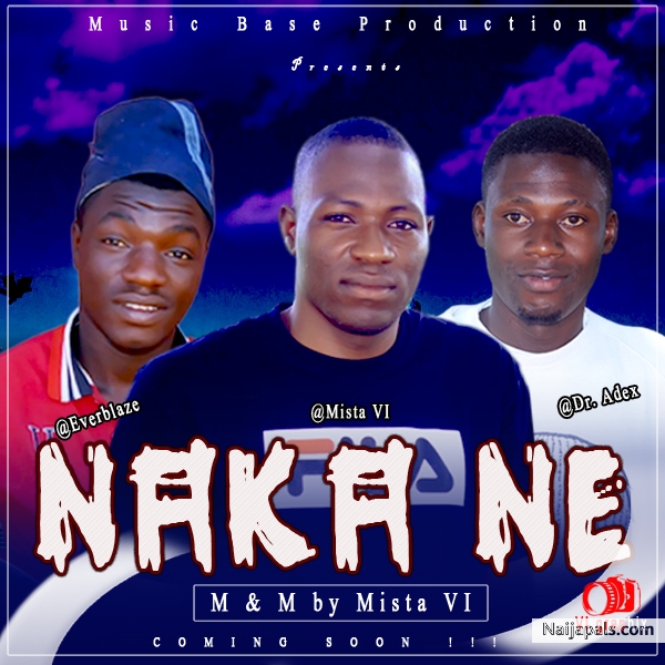 NAKA NE - Prod by Mista VI
