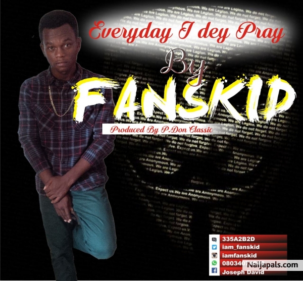 Everyday I Dey Pray