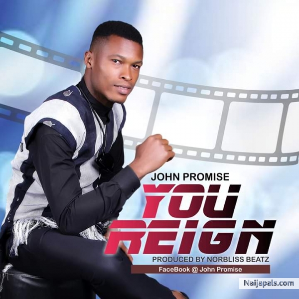 John Promise - You Reign (Prod. by Norbliss)