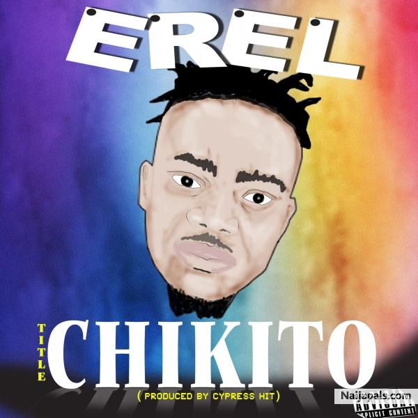 Erel_Chikito(prod.by cypress hit)