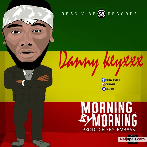 Danny Keyxxx- Morning By Morning