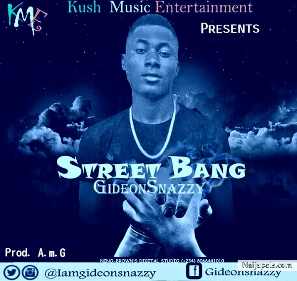 Music: Gideonsnazzy - Street Bang