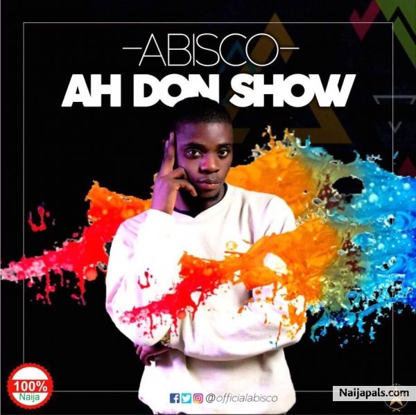 AH DON SHOW By Abisco (@officialabisco