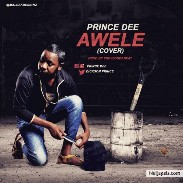 Awele (Cover) - Prince Dee (Produced by Ekeyzondabeat)