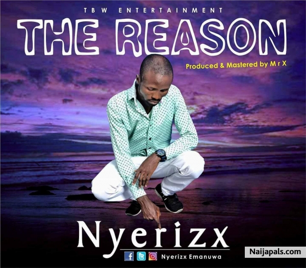 Nyerizx - The reason (prod. By Mr X)
