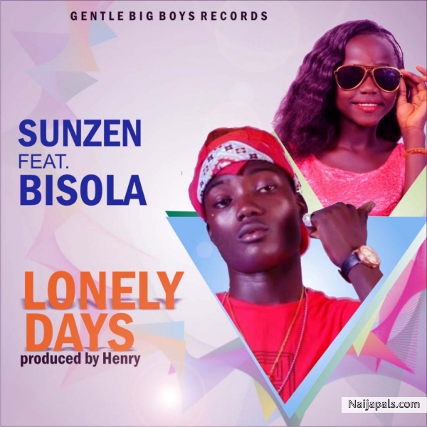 Sunzen ft. Bisola - Lonely Dayz (prod.by Henry tha beatz maker)