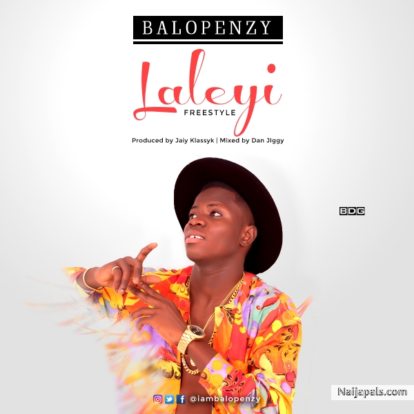 Laleyi (Freestyle) Prod. Jaiy Klassyk