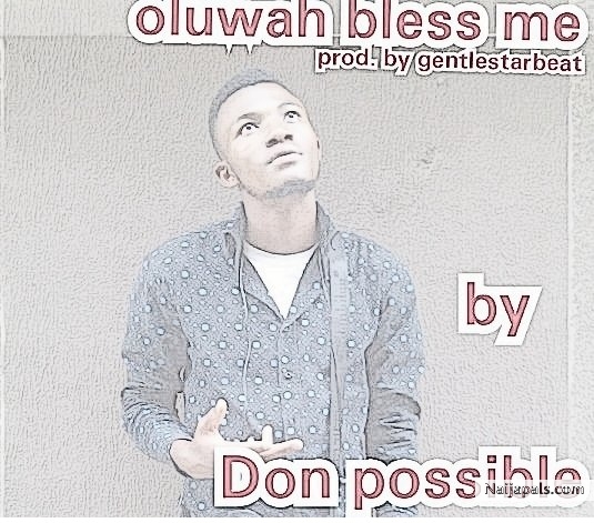 Oluwa Bless Me (Prod by GentleStarbeatz)