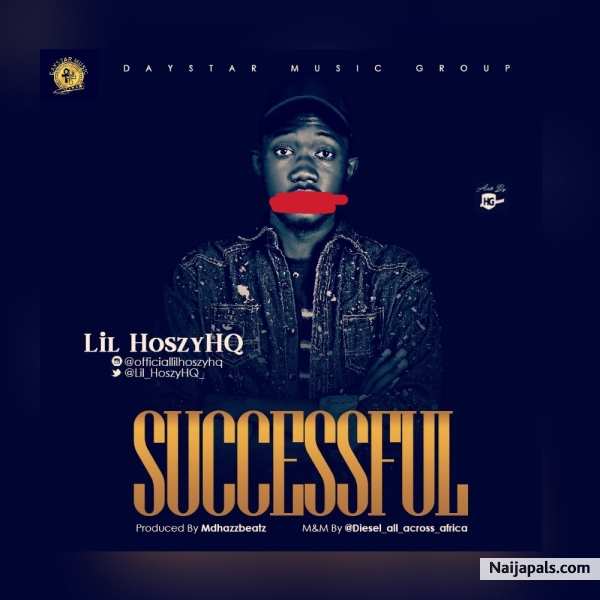 Lil HoszyHQ - Successful (Prod. Diesel_all_across_africa)