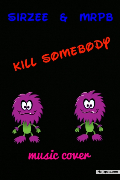 KILL SOME BODY (PROD BY KDS RECORDZ)