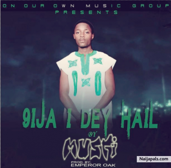 9ija I Dey Hail