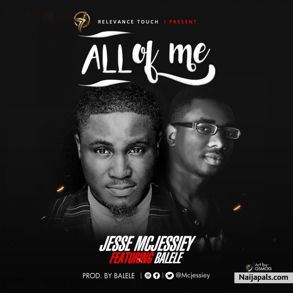 Jesse Mcjessiey – " All of Me ft Balele" @Mcjessiey