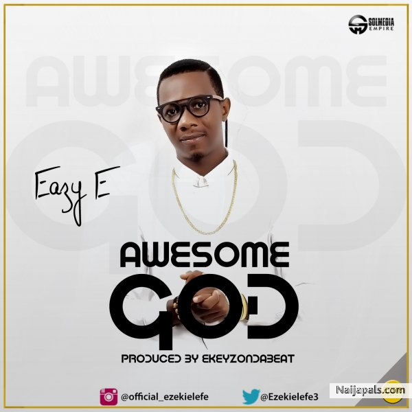 Awesome God - Eazy E (Produced by Ekeyzondabeat)