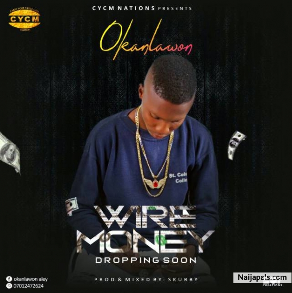 Okanlawon - WIRE MONEY (prod by Skubby)