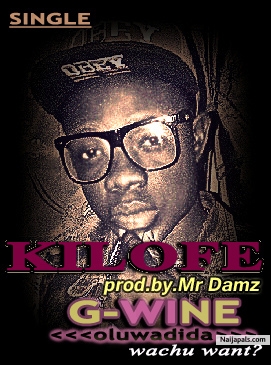 KILOFE(wachu want?)