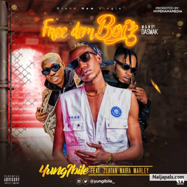 YungIbile ft Zlatan Ibile x Naira Marley - Free Dem Boiz