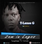 T-Lenee G -2am in Lagos Ft Tufresh x TurayDman @t_lenee_g