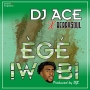DJ ACE X BERRYSOUL EGE IWOBI