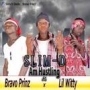 Slim D ft Bravoprinz X Lil witty