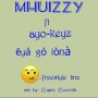Mhuizzy ft Ayo keys