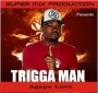 trigga man