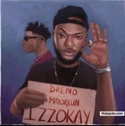 Izzokay by Dremo ft. Mayorkun
