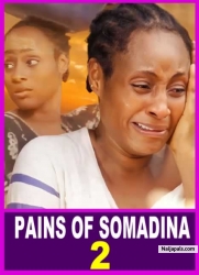 PAINS OF SOMADINA 2 | I Beg You, Make Sure You Don';t Miss This Painful Movie - African Movies