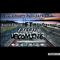 upcoming by Young mighty ft Joseph zamani & fheshkid