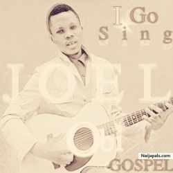 Joel Obi Gospel _I Go Sing 