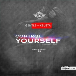 Control Yourself by Gentle Ft. X-Busta