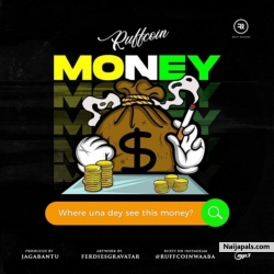 Where Una Dey See This Money? by Ruffcoin 