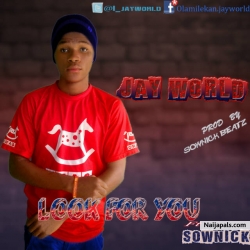 Look for you ft sownick prd by Sownickbeatz by Jay world