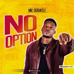 No Option by Mk Ooracle