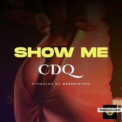 Show Me by CDQ