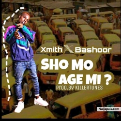 SHO MO AGE MI FT. BASHOOR by XMITH MAYANA