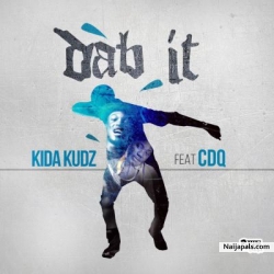 Dab It by Kida Kudz ft. CDQ