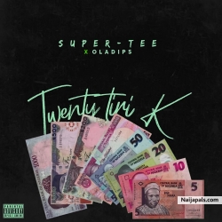 Twenty tiri k (cover) by Super tee (Agbaawo) 